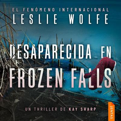 Desaparecida en Frozen Falls - Leslie Wolfe, Audio, 9788742813256