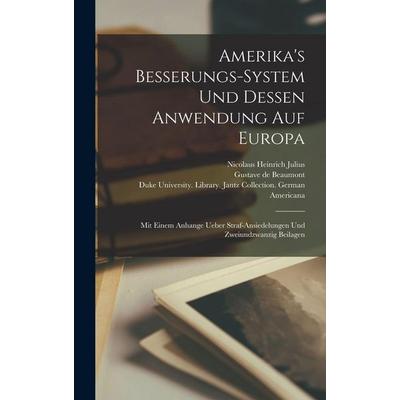 Amerika's Besserungs-system und Dessen Anwendung auf Europa, Gebundene Ausgabe von Gustave de Beaumont, Tradd Street Press, 978-1-01-749287-3