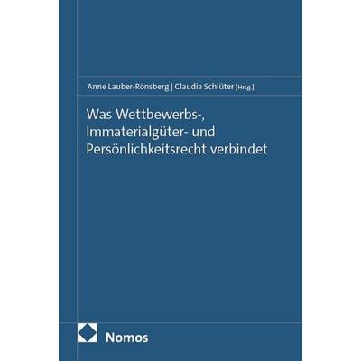 Was Wettbewerbs-, Immaterialgüter- und Persönlichkeitsrecht verbindet, Taschenbuch von , Nomos, 978-3-7560-4288-3