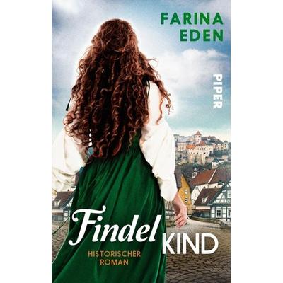 Das Findelkind, Taschenbuch von Farina Eden, Piper Taschenbuch, 978-3-492-50392-1