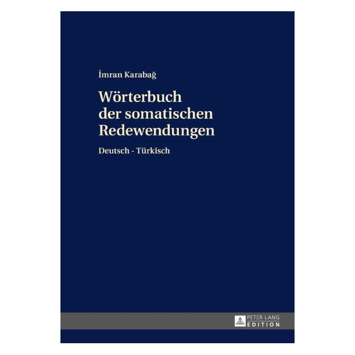 Peter Lang Karabag:Wörterbuch der somatischen Rede (Deutsch, Hardcover, İmran Karabağ) (44486430)