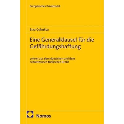 Eine Generalklausel für die Gefährdungshaftung, Taschenbuch von Esra Cubukcu, Nomos, 978-3-7560-3941-8