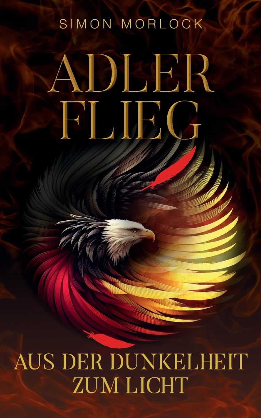Simon Morlock - Adler flieg: Aus der Dunkelheit zum Licht - Preis vom 13.10.2026 19:28:25 h