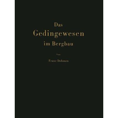 Das Gedingewesen im Bergbau, Taschenbuch von Franz Dohmen, Springer Berlin, 978-3-642-92588-7