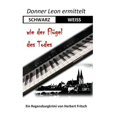Donner Leon ermittelt: SCHWARZ-WEISS wie der Flügel des Todes, Taschenbuch von Herbert Fritsch, BoD – Books on Demand, 978-3-7392-1502-0