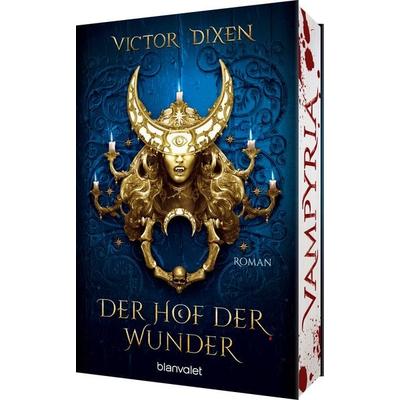 Vampyria - Der Hof der Wunder, Taschenbuch von Victor Dixen, Blanvalet, 978-3-7341-6348-7