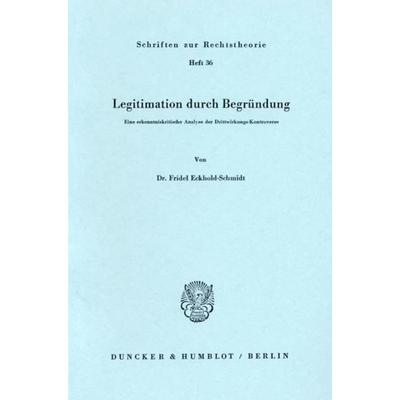 Legitimation durch Begründung., Taschenbuch von Fridel Eckhold-Schmidt, Duncker & Humblot, 978-3-428-03159-7
