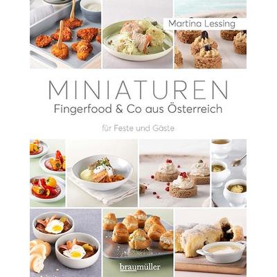 Miniaturen - Fingerfood & Co aus Österreich, Gebundene Ausgabe von Martina Lessing, Braumüller Verlag, 978-3-99100-294-9