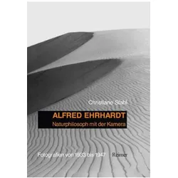 Alfred Ehrhardt: Naturphilosoph mit der Kamera, Fachbücher von Christiane Stahl