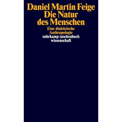 Die Natur des Menschen, Taschenbuch von Daniel Martin Feige, Suhrkamp, 978-3-518-29953-1