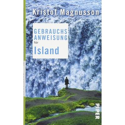 Gebrauchsanweisung für Island, Taschenbuch von Kristof Magnusson, Piper