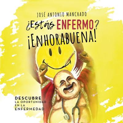 ¿Estás enfermo? ¡Enhorabuena! - José Antonio Machado, Audio, 9789179737023