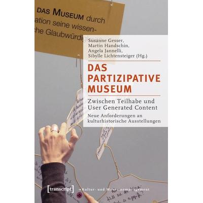 Das partizipative Museum, Taschenbuch von , Transcript, 978-3-8376-1726-9