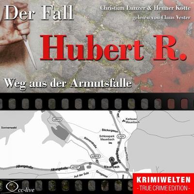 Weg aus der Armutsfalle - Der Fall Hubert R. - Christian Lunzer,Henner Kotte, Audio, 9783956160318