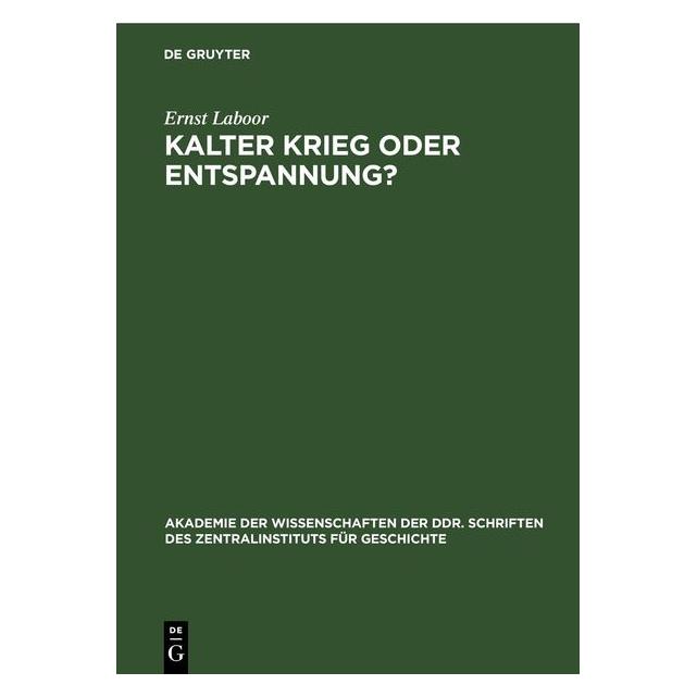 De Gruyter Laboor:Kalter Krieg oder Entspannung? (Deutsch, Hardcover, Ernst Laboor) (67791452)