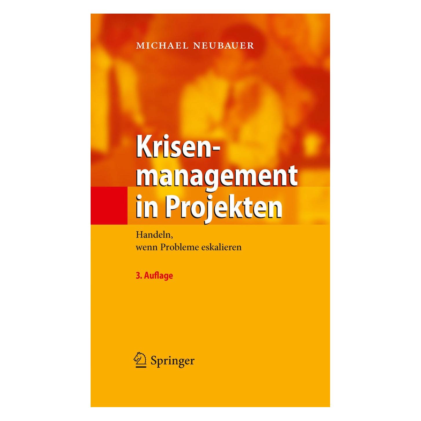 Springer Krisenmanagement in Projekten (Deutsch, Hardcover, Michael Neubauer) (9783642123993)