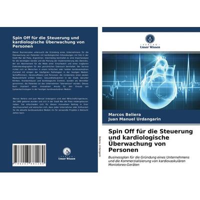 Spin Off für die Steuerung und kardiologische Überwachung von Personen, Taschenbuch von Marcos Beliera,Juan Manuel Urdangarin, Verlag Unser Wissen,