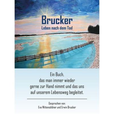 Brucker Leben nach dem Tod - Erwin Brucker, Audio, 4020796482572