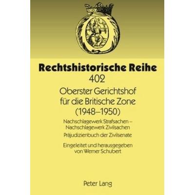 Oberster Gerichtshof für die Britische Zone (1948-1950), Gebundene Ausgabe von , Peter Lang GmbH, Internationaler Verlag der Wissenschaften,