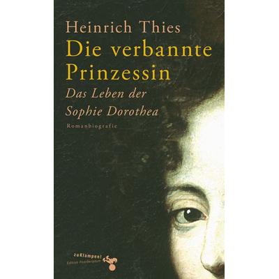 Die verbannte Prinzessin, Gebundene Ausgabe von Heinrich Thies, Zu Klampen Verlag