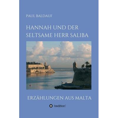 Hannah und der seltsame Herr Saliba, Gebundene Ausgabe von Paul Baldauf, Tredition, 978-3-347-12238-3