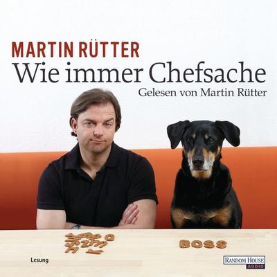 Wie immer Chefsache - Martin Rütter, Audio, 9783837176865