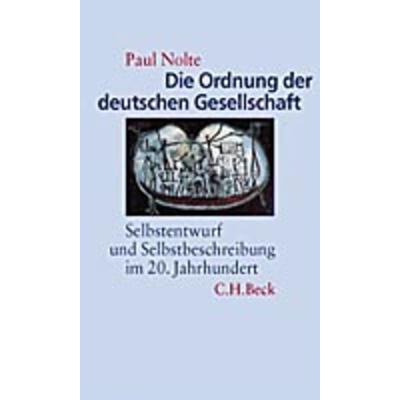 Die Ordnung der deutschen Gesellschaft, Gebundene Ausgabe von Paul Nolte, C.H. Beck, 978-3-406-46191-0