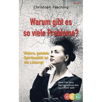 Warum gibt es so viele Probleme?, Taschenbuch von Christoph Fasching, BoD – Books on Demand, 978-3-7431-0244-6