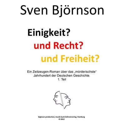 Einigkeit? und Recht? und Freiheit? Teil 1, Taschenbuch von Sven Björnson, BoD – Books on Demand, 978-3-7322-1916-2