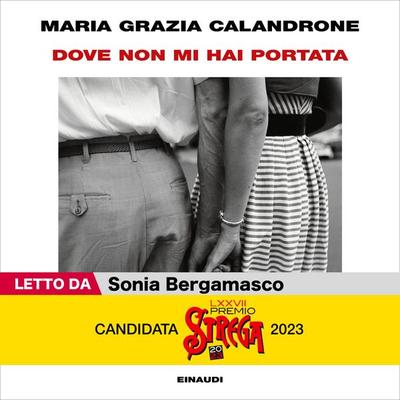 Dove non mi hai portata - Maria Grazia Calandrone, Audio, 9788858492048