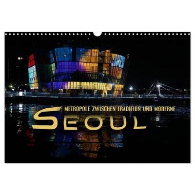 Seoul - Metropole zwischen Tradition und Moderne (Wandkalender 2027 DIN A3 quer), CALVENDO Monatskalender