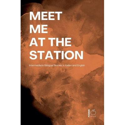Meet Me at the Station, Taschenbuch von Pomme Bilingual, Pomme Bilingual