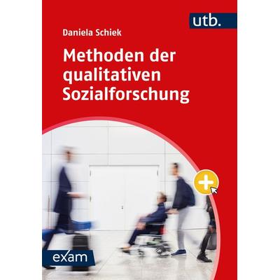 Methoden der qualitativen Sozialforschung, Taschenbuch von Daniela Schiek, Utb GmbH, 978-3-8252-6234-1