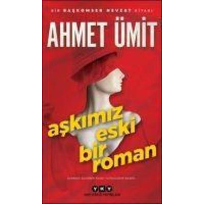 Askimiz Eski Bir Roman, Taschenbuch von Ahmet Ümit, Yapi Kredi Yayinlari, 978-975-08-4555-0