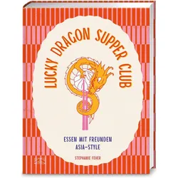 Lucky Dragon Supper Club, Ratgeber von Stephanie, Feher, Stephanie Feher
