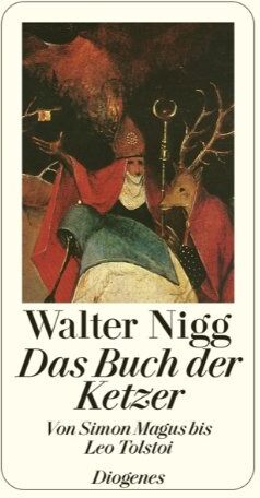 Walter Nigg - Das Buch der Ketzer: Von Simon Magus bis Leo Tolstoi - Preis vom 09.10.2026 07:28:09 h