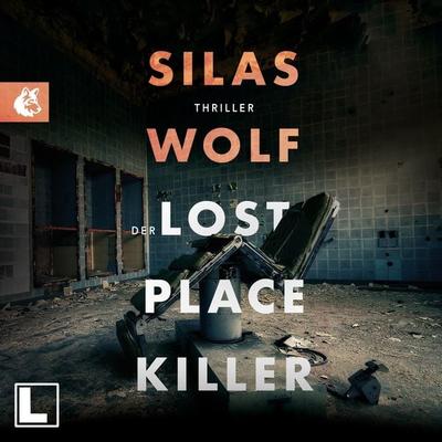 Der Lost Place Killer - Silas Wolf, Audio, 4255674811520