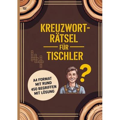 Kreuzworträtsel für Tischler, Taschenbuch von Belanna Media, BelannaMedia, 978-3-693-44052-0