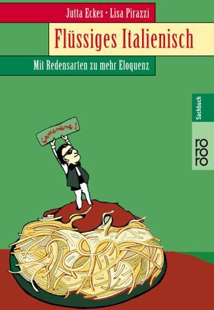 Jutta Eckes - Flüssiges Italienisch: Mit Redensarten zu mehr Eloquenz - Preis vom 13.10.2026 19:28:25 h