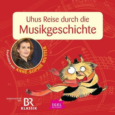 Uhus Reise durch die Musikgeschichte - Katharina Neuschaefer,Kristina Dumas,Cornelia Ferstl,Julia Schölzel,Sylvia Schreiber, Audio, 9783731399117