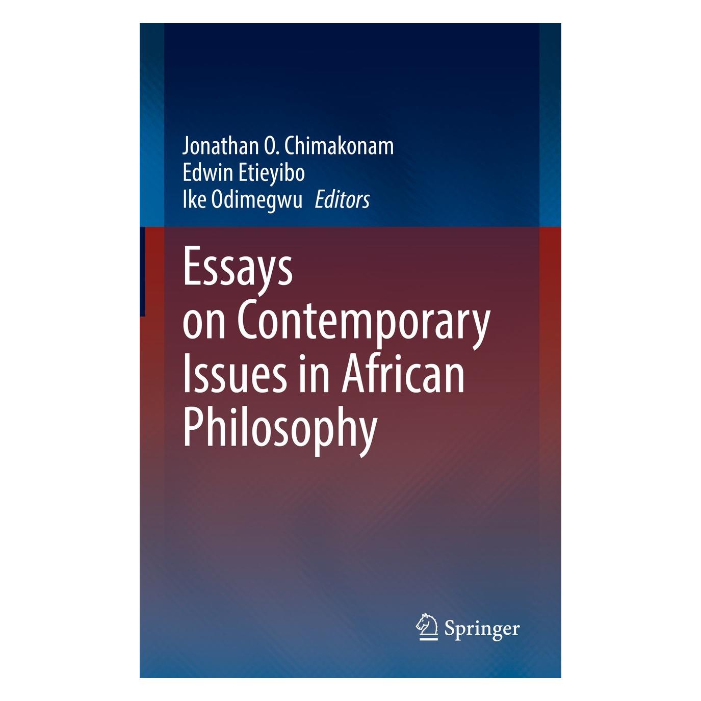 Springer Essays on Contemporary Issues in African Philosophy (Englisch, Hardcover, Edwin Etieyibo, Ike Odimegwu, Jonathan O. Chimakonam) (9783030704353)