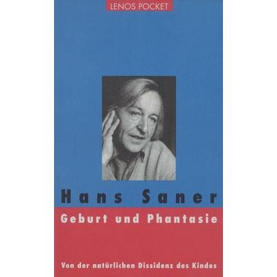Geburt und Phantasie, Taschenbuch von Hans Saner, Lenos Verlag, 978-3-85787-631-8