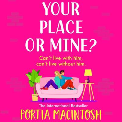 Your Place or Mine? - Portia MacIntosh, Audio, 9781804266472