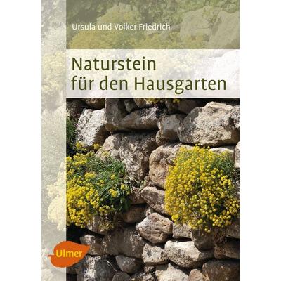 Naturstein für den Hausgarten, Taschenbuch von Ursula und Volker Friedrich, Verlag Eugen Ulmer, 978-3-8001-8336-4