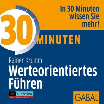 30 Minuten Werteorientiertes Führen - Rainer Krumm, Audio, 9783956234996