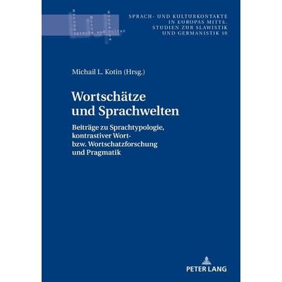 Wortschätze und Sprachwelten, Gebundene Ausgabe von , Peter Lang GmbH, Internationaler Verlag der Wissenschaften, 978-3-631-79215-5