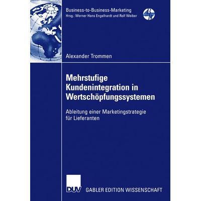 Mehrstufige Kundenintegration in Wertschöpfungssystemen, Taschenbuch von Alexander Trommen, Deutscher Universitätsverlag, 978-3-8244-7688-6
