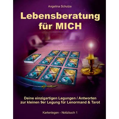 Lebensberatung für MICH, Taschenbuch von Angelina Schulze, Angelina Schulze Verlag, 978-3-943729-94-8