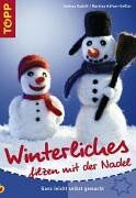 Andrea Rudolf - Winterliches filzen mit der Nadel. Ganz leicht selbst gemacht - Preis vom 05.10.2026 03:47:11 h