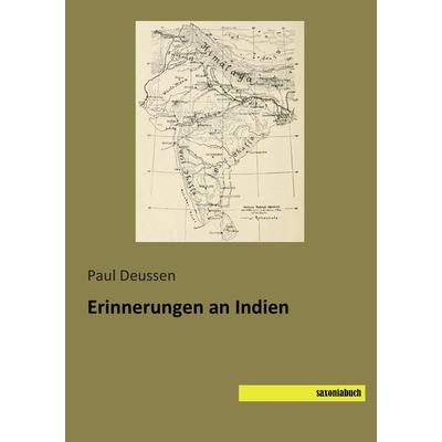Erinnerungen an Indien, Taschenbuch von Paul Deussen, Saxoniabuch.de, 978-3-95770-343-9